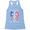 stand for the flag kneel for the cross Racerback Tank