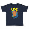 log it's better than bad it's good Toddler T-shirt