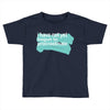 i have not yet Toddler T-shirt