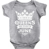 Queens Are Born In June Baby Onesie