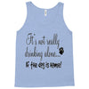 IT'S NOT REALLY DRINKING ALONE Tank Top