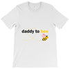 Daddy to Bee Baby Girl T-Shirt