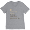coffee then human resources V-Neck Tee