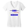 sorry this girl is already taken Women's V-Neck T-Shirt