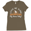 leave me talking to my horse today Ladies Fitted T-Shirt