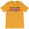 Everything T-Shirt