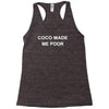 coco made me poor Racerback Tank