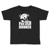 ted fick dich donner Toddler T-shirt