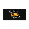 bump in the night License Plate
