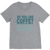 do you like coffee V-Neck Tee