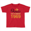 queens are born in october 1969 Toddler T-shirt