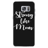 strong like mom Samsung Galaxy S7