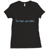 book was better the Ladies Fitted T-Shirt