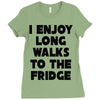 i enjoy long walks to the fridge Ladies Fitted T-Shirt