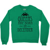 queens are born in december (2) Crewneck Sweatshirt