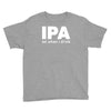 ipa lost when i drink Youth Tee