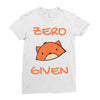 zero fox given Ladies Fitted T-Shirt