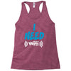 I Need Wi-Fi Racerback Tank