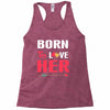 couple tshirt   born to love her Racerback Tank