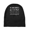 if you don't sin jesus died for nothing Baby Beanies