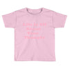 life is all Toddler T-shirt