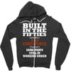 funny  built in the 50&rsquo;s, ideal gift or christmas present. Zipper Hoodie