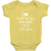 They're All Mad Here. I fit right in Baby Bodysuit
