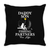 Daddy And Son Fishing Partners For Life Throw Pillow