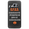 i have obsessive pumpkin spice disorder Samsung Galaxy S7 Edge