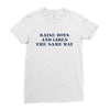 Raise Boys And Girls The Same Way Ladies Fitted T-Shirt