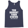 you bought your status Tank Top