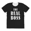 The Boss - The Real Boss All Over Women's T-shirt