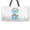 I Don't Need Therapy Just to Go Cruising Weekender Totes