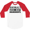 Animals Are Not Ingredients 3/4 Sleeve Shirt