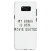 my brain is 85% movie quotes Samsung Galaxy S8
