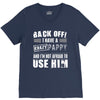 back off i have a crazy pappy and i'm not afraid to user him V-Neck Tee