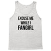 excuse me while i fangirl Tank Top