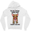 be the person your dog thinks you are Zipper Hoodie