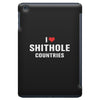 I Love Shithole Countries iPad Mini