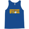something strong trending Tank Top