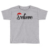 believe Toddler T-shirt