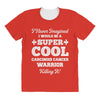 i never imagined i would be a super cool carcinoid cancer warrior kill All Over Women's T-shirt