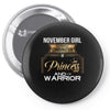 november  girl is a perfect combination of princess and warrior Pin-back button