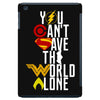 you can't save the world alone iPad Mini