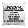 Smartass October Girl Throw Pillow