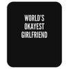 world's okayest girlfriend Mousepad