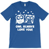owl always love you T-Shirt