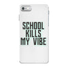school kills my vibe iPhone 7 Case