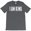 i am king T-Shirt