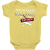 necessity is the mother Baby Onesie